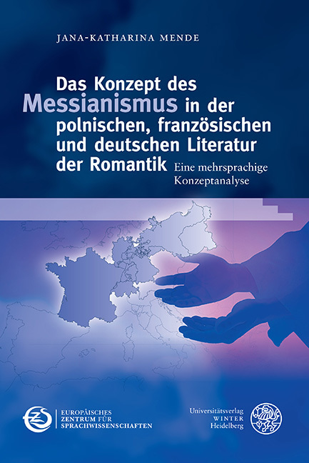 Das Konzept des Messianismus in der polnischen, französischen und deutschen Literatur der Romantik