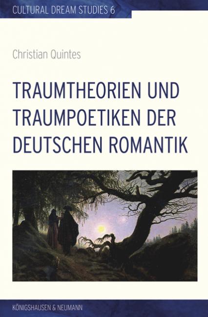 Traumtheorien und Traumpoetiken der deutschen Romantik.